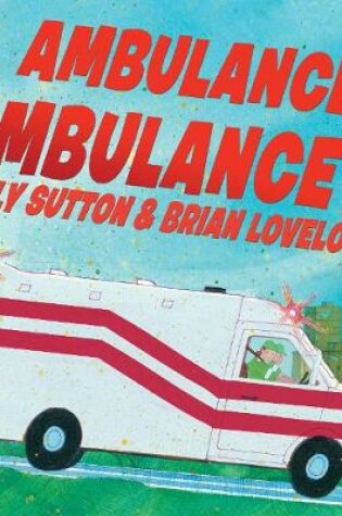 Cover of Ambulance, Ambulance!
