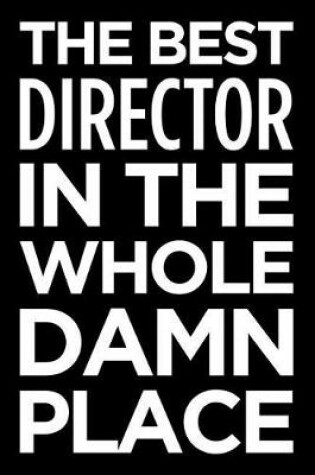 Cover of The Best Director in the Whole Damn Place