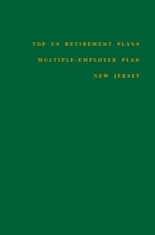 Cover of Top US Retirement Plans - Multiple-Employer Pension Plans - New Jersey