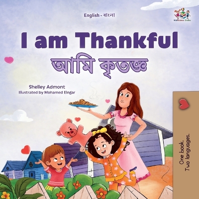 Book cover for I am Thankful (English Bengali Bilingual Children's Book)