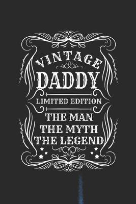 Book cover for Vintage Daddy Limited Edition The Man The Myth The Legend