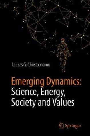 Cover of Emerging Dynamics: Science, Energy, Society and Values