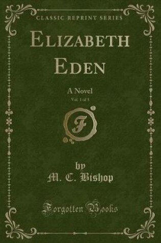 Cover of Elizabeth Eden, Vol. 1 of 3