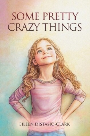 Cover of Some Pretty Crazy Things