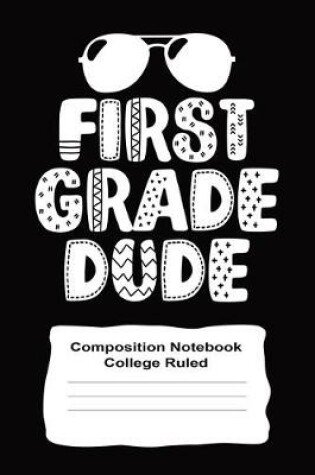 Cover of First Grade Composition Notebook For Boys 120 Pages College Wide Ruled
