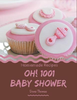 Book cover for Oh! 1001 Homemade Baby Shower Recipes