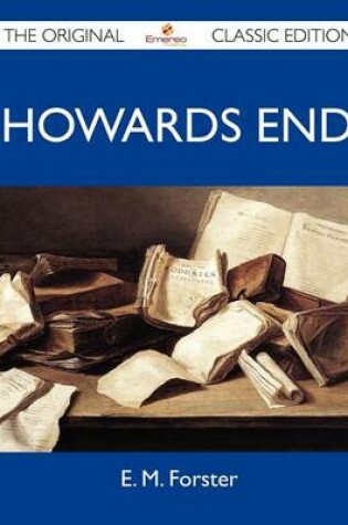 Cover of Howards End - The Original Classic Edition