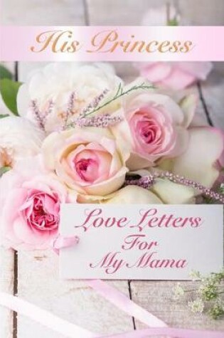 Cover of His Princess Love Letters