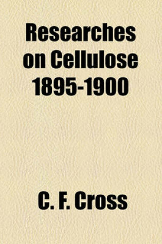 Cover of Researches on Cellulose 1895-1900