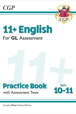 Cover of 11+ GL English Practice Book & Assessment Tests - Ages 10-11 (with Online Edition)
