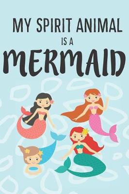 Book cover for My Spirit Animal Is A Mermaid