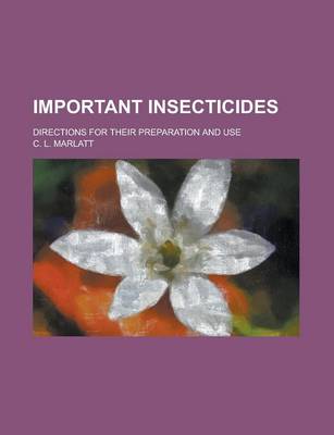 Book cover for Important Insecticides; Directions for Their Preparation and Use