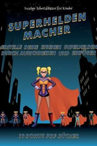 Cover of Lustige Arbeitsblatter fur Kinder (Superhelden-Macher)