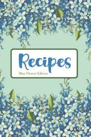 Cover of Recipes Blue Flower Edition