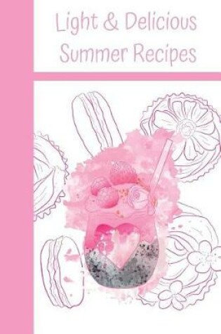 Cover of Light & Delicious Summer Recipes