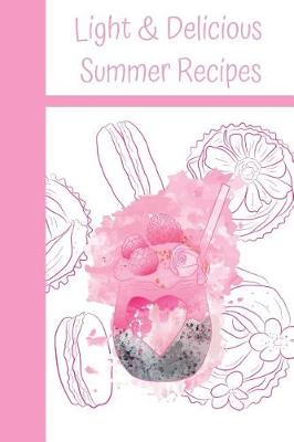 Book cover for Light & Delicious Summer Recipes