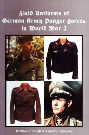 Cover of Field Uniforms of German Army Panzer Forces in World War 2