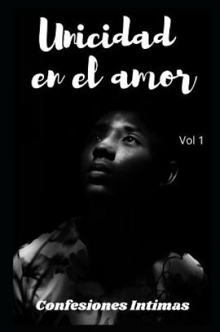 Cover of Unicidad en el amor (vol 1)