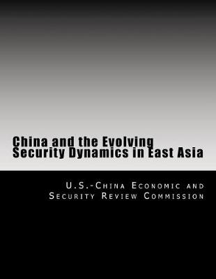 Book cover for China and the Evolving Security Dynamics in East Asia