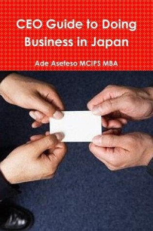 Cover of CEO Guide to Doing Business in Japan