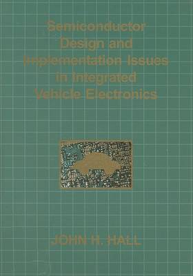 Book cover for Semiconductor Design And Implementation Issues In Integrated Vehicle Electronics