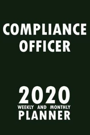Cover of Compliance Officer 2020 Weekly and Monthly Planner
