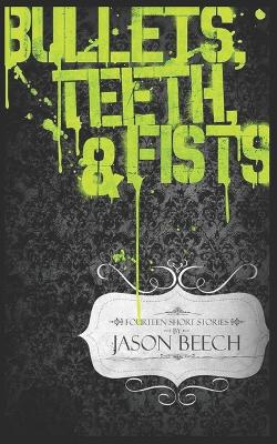 Book cover for Bullets, Teeth & Fists