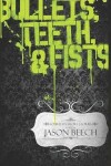 Book cover for Bullets, Teeth & Fists