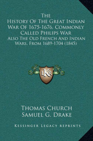 Cover of The History of the Great Indian War of 1675-1676, Commonly Called Philips War