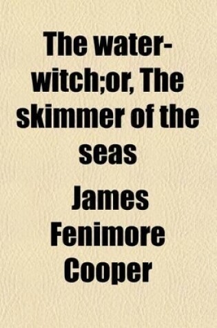 Cover of The Water-Witch;or, the Skimmer of the Seas