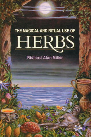 Cover of The Magical and Ritual Use of Herbs