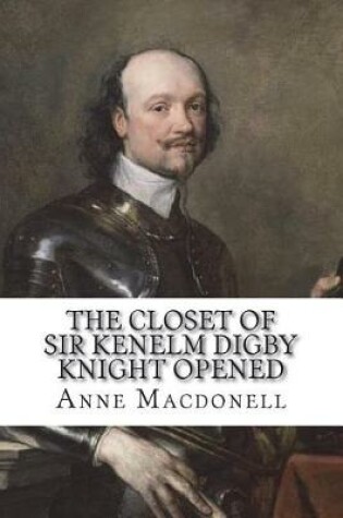 Cover of The Closet of Sir Kenelm Digby Knight Opened