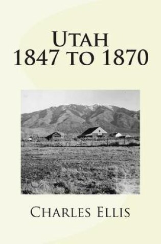 Cover of Utah, 1847 to 1870