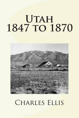 Book cover for Utah, 1847 to 1870