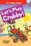 Book cover for Let's Play, Crabby!: An Acorn Book (a Crabby Book #2)