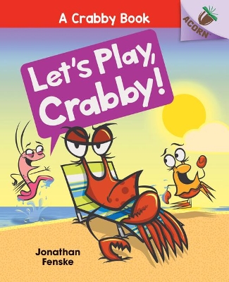 Book cover for Let's Play, Crabby!: An Acorn Book (a Crabby Book #2)