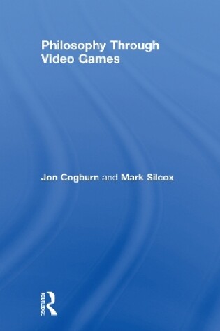 Cover of Philosophy Through Video Games