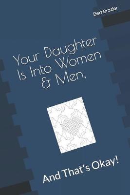 Cover of Your Daughter Is Into Women & Men, And That's Okay!