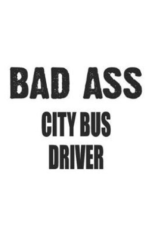 Cover of Bad Ass City Bus Driver