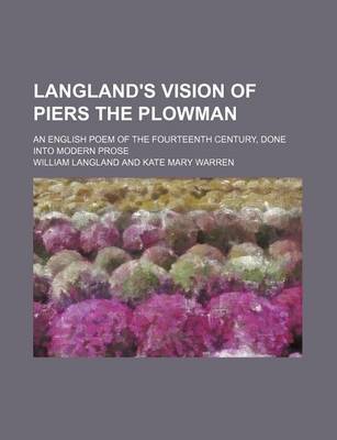 Book cover for Langland's Vision of Piers the Plowman; An English Poem of the Fourteenth Century, Done Into Modern Prose