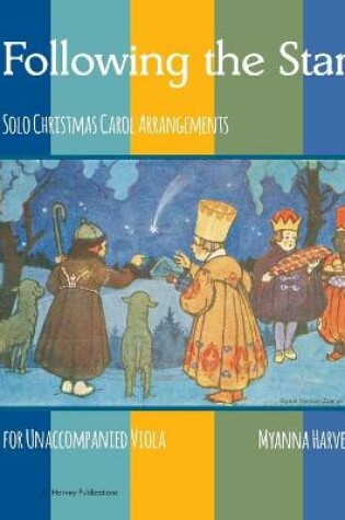 Cover of Following the Star, Solo Christmas Carol Arrangements for Unaccompanied Viola