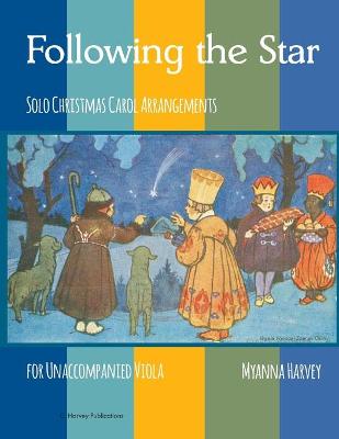 Book cover for Following the Star, Solo Christmas Carol Arrangements for Unaccompanied Viola