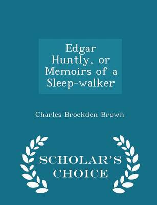 Book cover for Edgar Huntly, or Memoirs of a Sleep-Walker - Scholar's Choice Edition