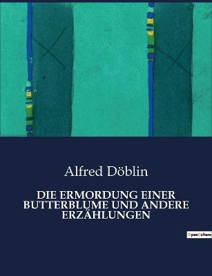 Book cover for Die Ermordung Einer Butterblume Und Andere Erz�hlungen