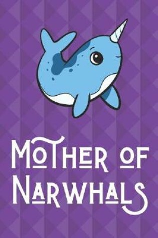 Cover of Mother Of Narwhals