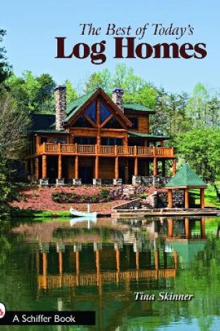 Cover of Best of Today's Log Homes, the  Firm