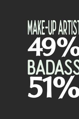 Book cover for Make-Up Artist 49 % BADASS 51 %