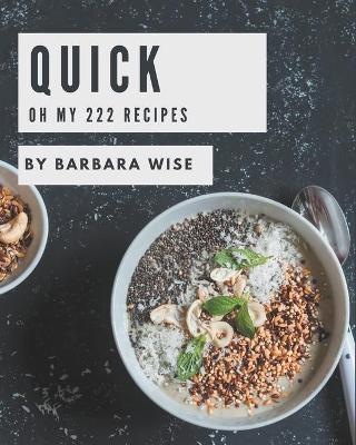 Book cover for Oh My 222 Quick Recipes