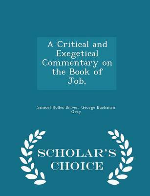 Book cover for A Critical and Exegetical Commentary on the Book of Job, - Scholar's Choice Edition