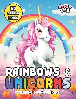 Book cover for Rainbows & Unicorns Coloring Book for Kids Ages 4-8